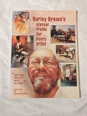 Harley Brown's Eternal Truths for Every Artist